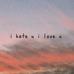 i hate u, i love u (Feat. Olivia O`Brien) Remix (Prod.Nchovy)