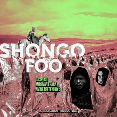 Shongo Foo - DJ Spoko, Morena Leraba and Andre Geldenhuys