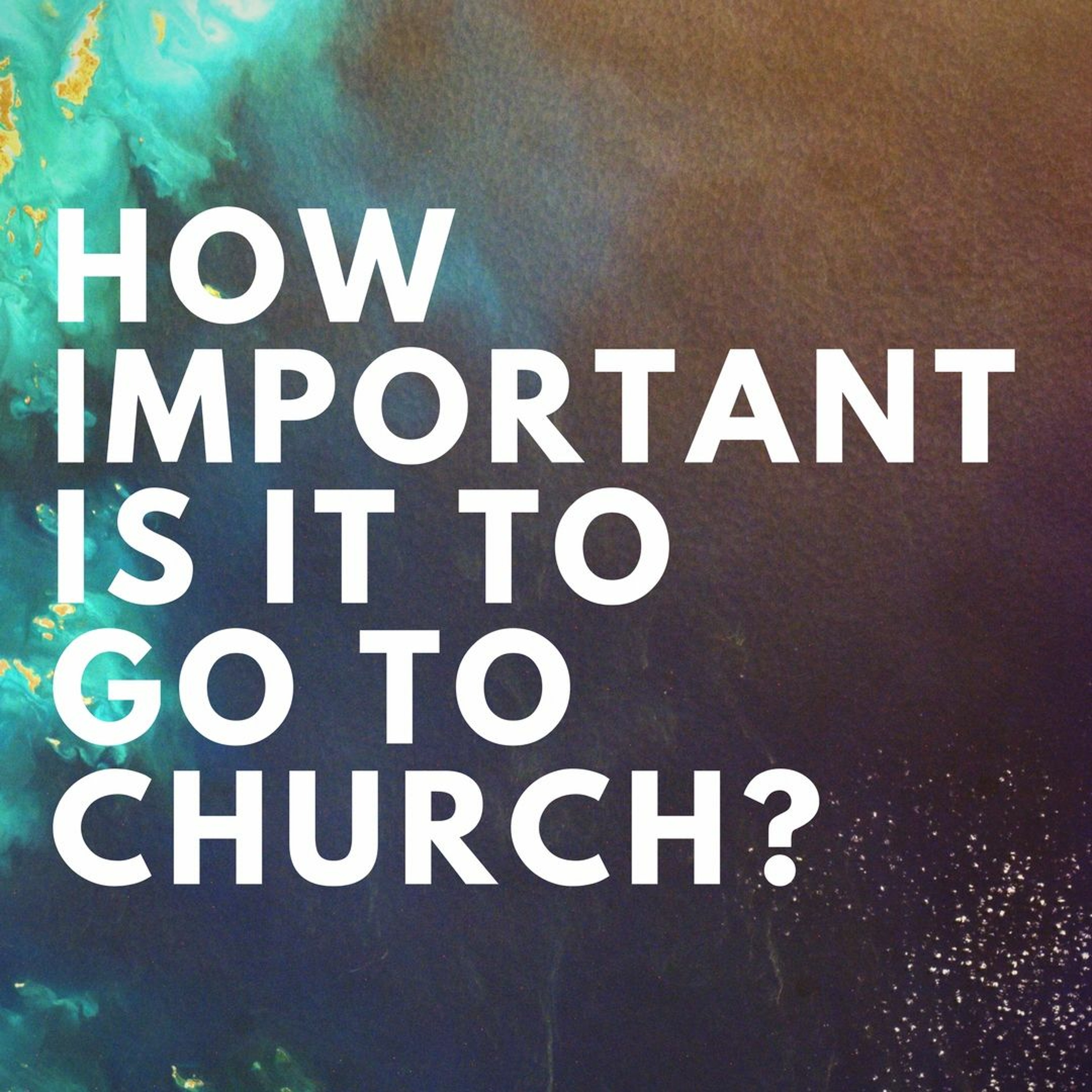 Episode 46: "How Important Is It To Go To Church?" episode artwork