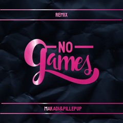 Sickick - No Games (MAKADI&PILLEPUP REMIX)