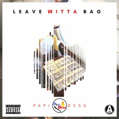 PapiDess - Leave Witta Bag (Prod. by CashMoney AP)