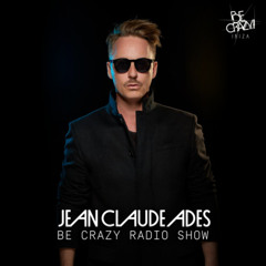 Jean Claude Ades' Be Crazy Radio Show #360