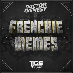 [TGS Exclusive] Dr Frenesy - Frenchie Memes (Original Mix)