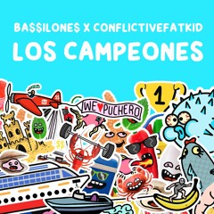 BA$$ILONES & CONFLICTIVEFATKID - LOS CAMPEONES