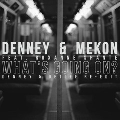 What's Going On (Denney & Detlef Re-Edit)