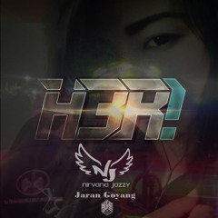 H3R!_Jaran Goyang [ Nirvana Jazzy ] Cover