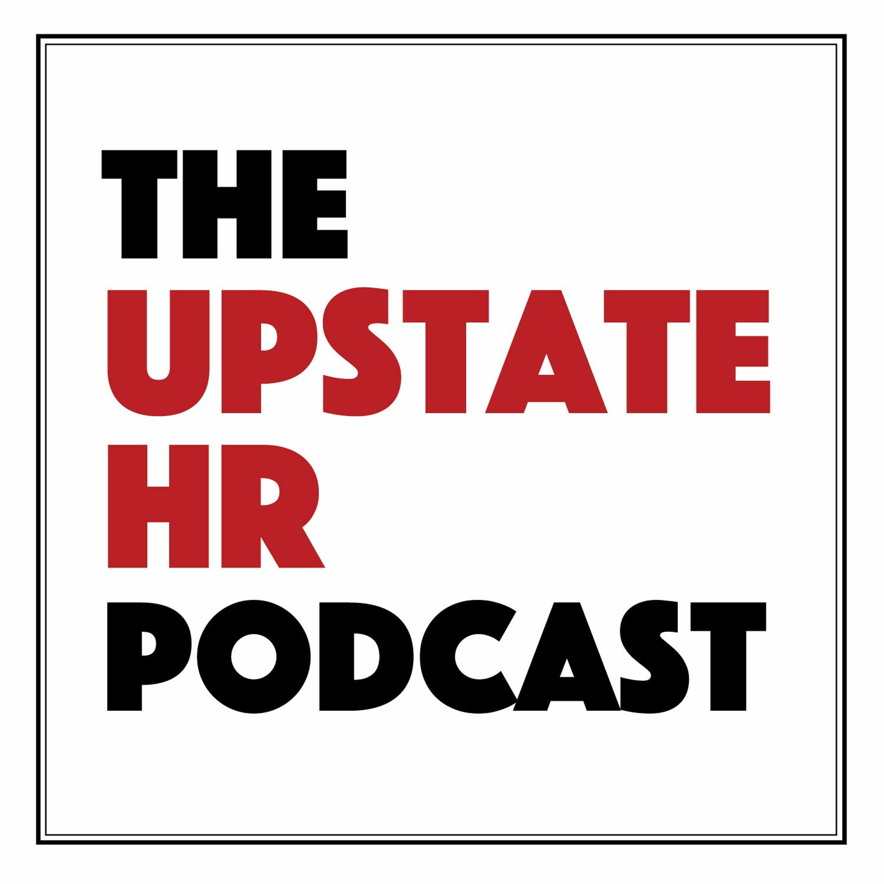 Upstate HR Episode 4 - Great Interview Questions