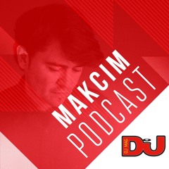 DJ MAG WEEKLY PODCAST: Makcim