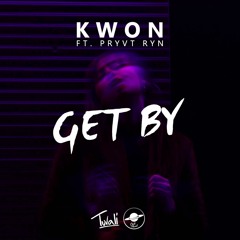Kwon - Get By (ft. PRYVT RYN)