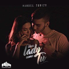 95 Manuel Turizo - Una Lady Como Tu [ BustEdition2Ol7 ]