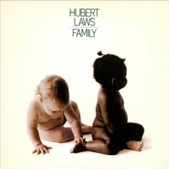 Hubert Laws - Family (EHOLE EDIT)