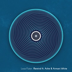 Louis Futon - Rewind (Feat. Ashe & Armani White)