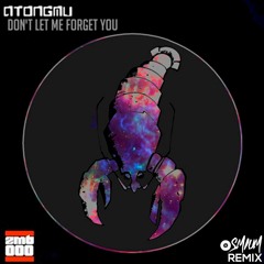 Atongmu - Don't Let Me Forget You (Osmium Psy Remix)