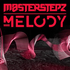 Masterstepz - Melody (Sammy Porter Remix) [Preview]