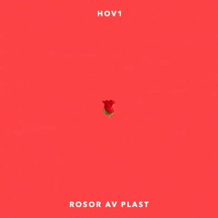 Hov1 - Rosor Av Plast