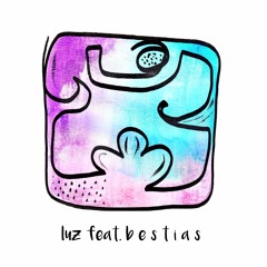 luz feat. b e s t i a s