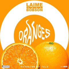 Oranges [Feat. Famous Bobson] (Prod. By Telz)