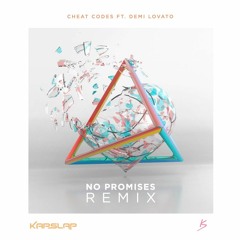 Cheat Codes - No Promises ft. Demi Lovato (Kap Slap Remix)