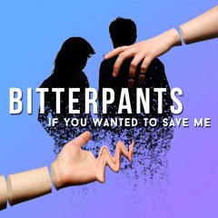 If You Wanted To Save Me