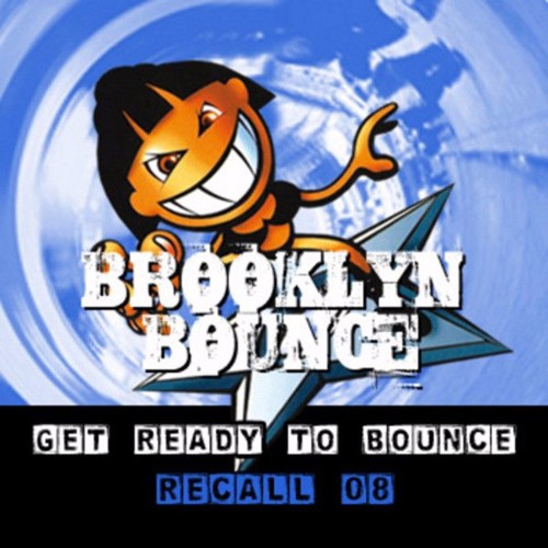 Brooklyn Bounce - Get Ready to Bounce Recall 08 (Dj Brush Radio Edit)