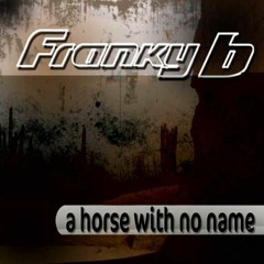 Franky B. - A Horse With No Name (Sunset Project Radio Edit)
