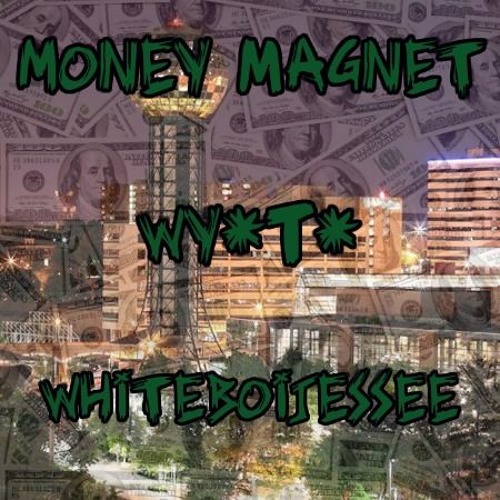 "Money Magnet" Wy*T FT. Whiteboijessee Prod.Yung Lando