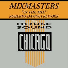 Mixmasters - In the Mix (Roberto DaVinci Rework)