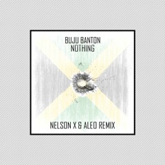 Buju Banton - Nothing (Nelson X & Aleo Remix) FREE DOWNLOAD