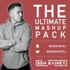 THE ULTIMATE BEN RAINEY MASHUP PACK! | EVERY SINGLE REMIX & BOOTLEG IN DOWNLOAD LINK!