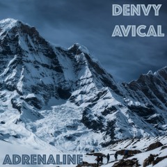 Denvy & Avical - Adrenaline (OUT NOW)
