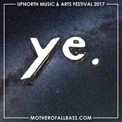 ye. - MotherOfAllBass.com Guest Mix [UpNorth Edition]