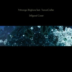 Fittmongo Böghora Feat. TranceCrafter - Stillgood Coast