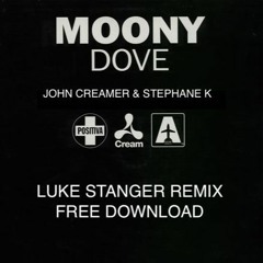 Dove - (John Creamer & Stephane K Vocal Mix) Luke Stanger Rework FREE DOWNLOAD!