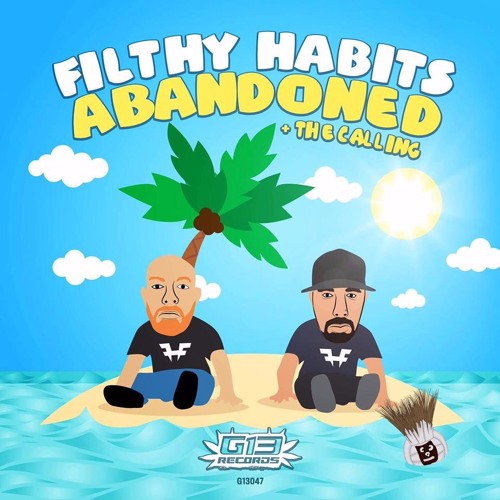 FILTHY HABITS - ABANDONED (OUT NOW on G13 Records)
