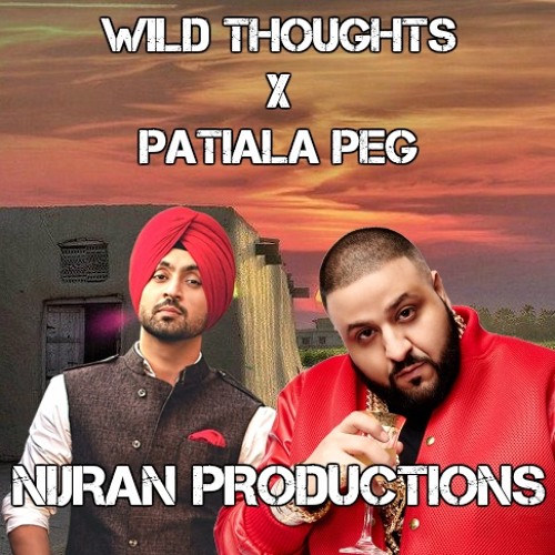 Wild Thoughts X Patiala Peg Ft. Diljit Dosanjh, Rihanna, Bryson Tiller and More