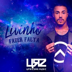 MC Livinho ft. Uprizers - Fazer falta (Uprizers Remix)