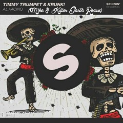 Timmy Trumpet & Krunk ! - Al Pacino ( M!ke & Killer Garth Remix )OUTNOW
