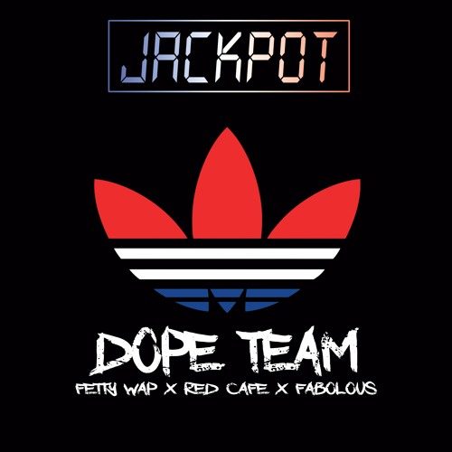 Dope Team ft Red Cafe, Fetty Wap, & Fabolous - JackPot