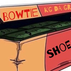 shoebox - BowTie ft. KG The Great