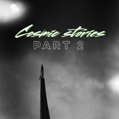 COSMIC STORIES#2
