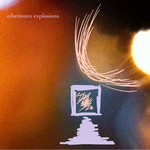 inbetween explosions