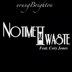 No Time To Waste (feat. Cory Jones)(Prod.by Kountdown)