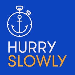 Hurry Slowly Podcast Teaser