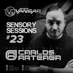 Vangar Pres. Sensory Sessions Ep.23 w/ Carlos Arteaga