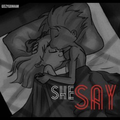 She Say - GeezyGoinHam (Prod. by Aime Brunn)