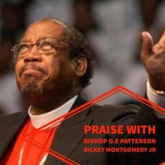 Praise With Bishop GE Patterson