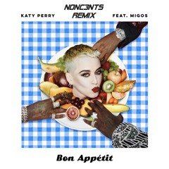 Katy Perry ft. Migos - Bon Appetit (Nonc3nts Remix)