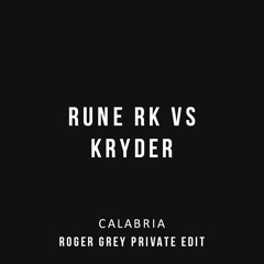 Rune RK vs Kryder - Calabria (Roger Grey Private Edit) [FREE]