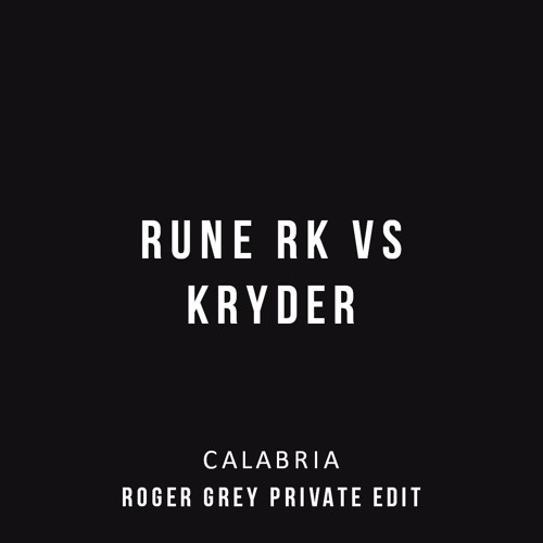 Rune RK vs Kryder - Calabria (Roger Grey Private Edit) [FREE]