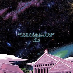 BetterLoveGm( Instrumental)(@DallasThaSavage)